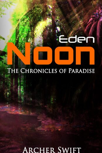 Eden, Noon: The Chronicles of Paradise