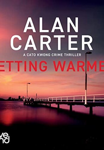Getting Warmer: Cato Kwong, Book 2