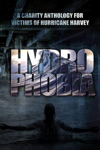 Hydrophobia: Charity Anthology for Victims of Hurricane Harvey