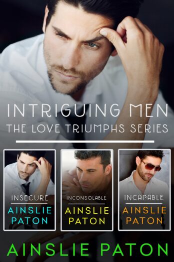 Intriguing Men: The Love Triumphs Series/Insecure/Inconsolable/Incapable