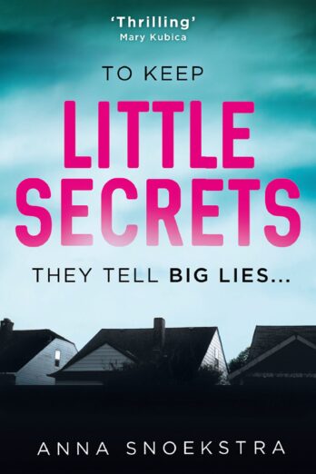 Little Secrets: A gripping new psychological thriller you won’t be able to put down!