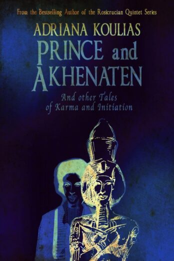 Prince and Akhenaten: Tales of Karma and Initiation Cover Image