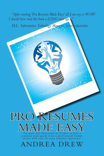 Pro Resumes Made Easy: Get more Job Interviews in 30 days or less: written by a Pro Resume Writer of 15 years (The Made Easy Series)