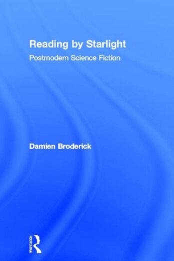 Reading by Starlight: Postmodern Science Fiction (Popular Fictions Series) Cover Image