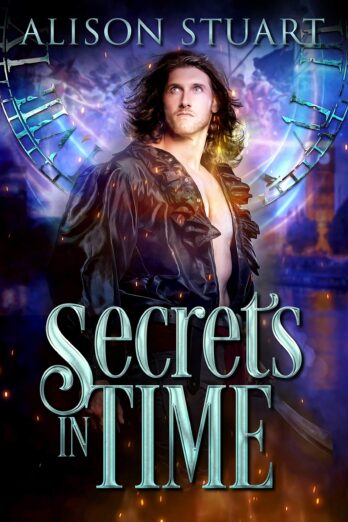 Secrets in Time: Time Travel Romance (Feathers in the Wind: A collection of three Historical Romances of the English Civil War) Cover Image
