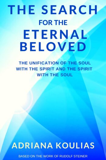THE SEARCH FOR THE ETERNAL BELOVED: The Unification of the Soul with the Spirit and the Spirit with the Soul