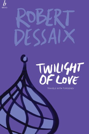 TWILIGHT OF LOVE: Travels with Turgenev