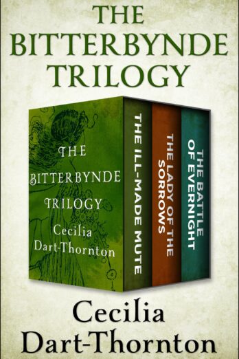 The Bitterbynde Trilogy: The Ill-Made Mute, The Lady of the Sorrows, and The Battle of Evernight Cover Image