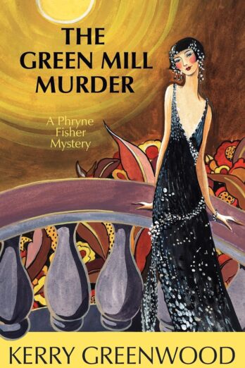 The Green Mill Murder: A Phryne Fisher Mystery