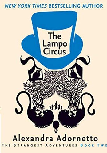 The Lampo Circus: The Strangest Adventures, Book 2