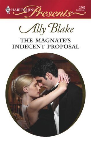 The Magnate’s Indecent Proposal (Taken by the Millionaire Book 9)