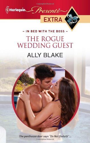 The Rogue Wedding Guest (In Bed with the Boss Book 2)