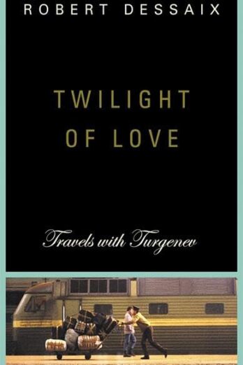 Twilight of Love: Travels with Turgenev