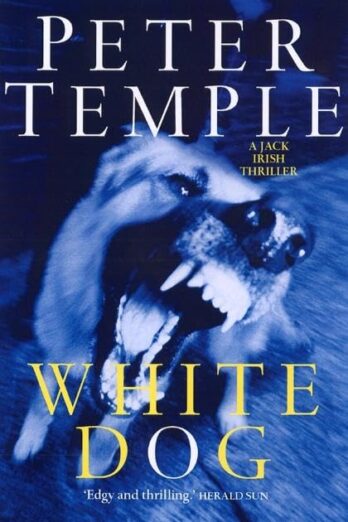 White Dog: The Fourth Jack Irish Thriller Cover Image