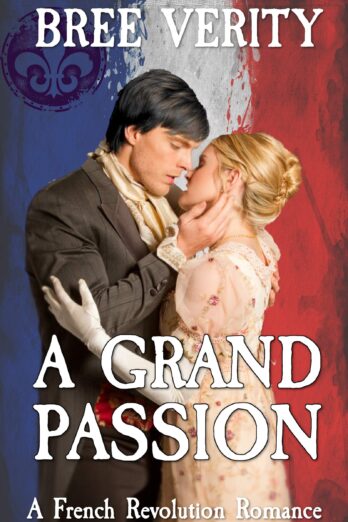A Grand Passion: A French Revolution Romance