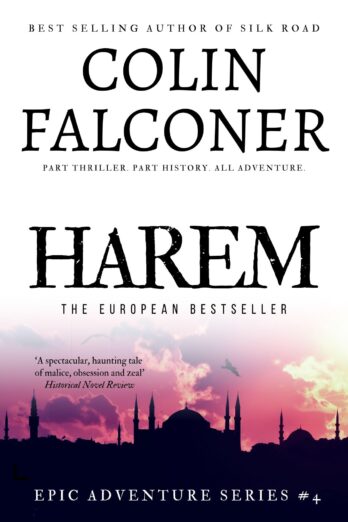 Harem: A historical adventure thriller set in Ottoman Turkey based on real events (Epic Adventure)
