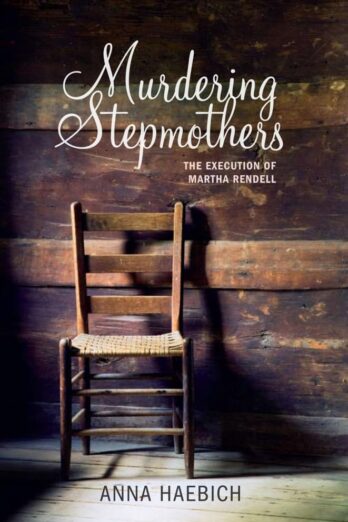 Murdering Stepmothers: The Execution of Martha Rendell (New Writing) Cover Image