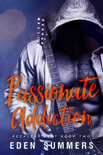 Passionate Addiction: A Best Friends to Lovers Standalone Rockstar Romance (Reckless Beat Book 2)