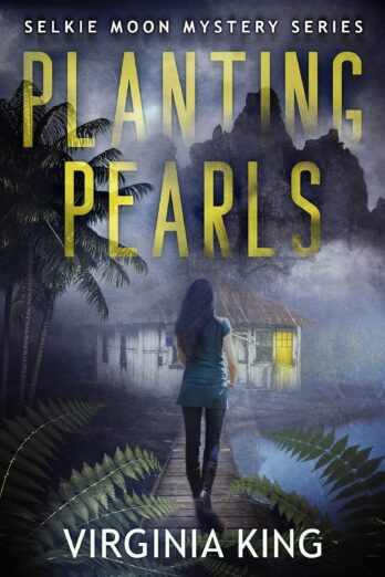 Planting Pearls: a psychological mystery with a haunting twist (The Secrets of Selkie Moon Mystery Series) (Book 1)
