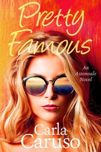 Pretty Famous: an Astonvale novel (Astonvale Series) Cover Image