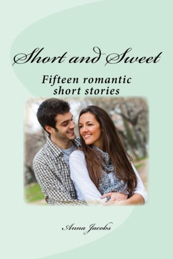 Short and Sweet: Fifteen romantic short stories Cover Image