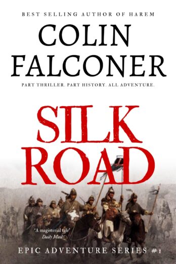 Silk Road: Gripping historical fiction of ancient China from the author of the bestselling Epic Adventure series