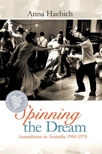 Spinning the Dream: Assimilation in Australia 1950-1970 Cover Image