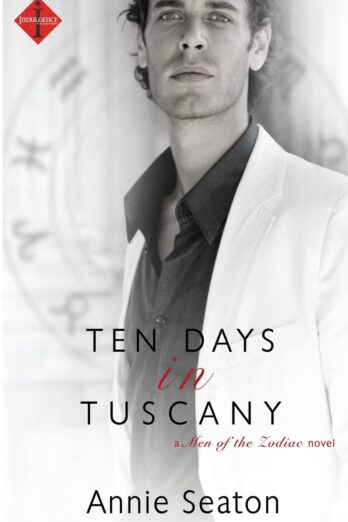 Ten Days in Tuscany (Men of the Zodiac) Cover Image