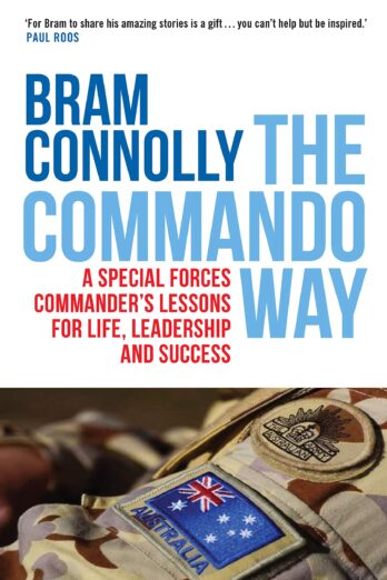 The Commando Way: A Special Forces Commander’s Lessons for Life, Leadership and Success