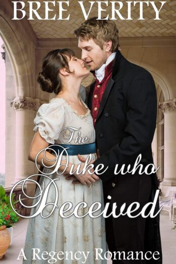 The Duke Who Deceived: A Regency Romance