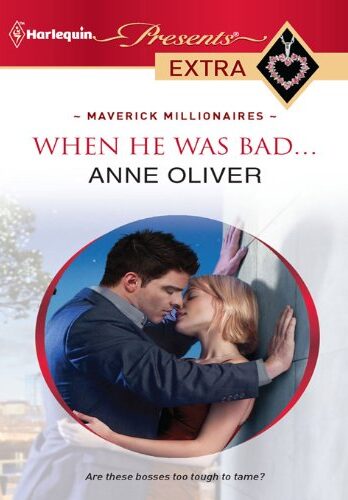 When He Was Bad… (Maverick Millionaires Book 1)