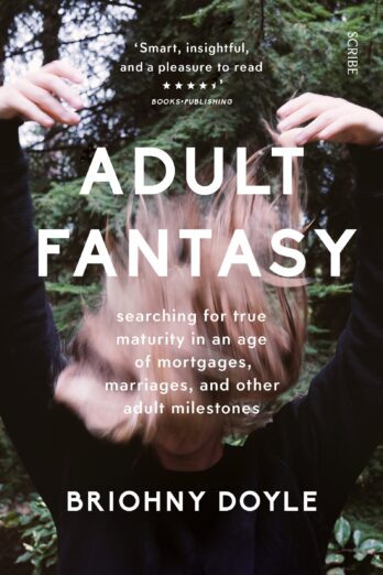 Adult Fantasy: searching for true maturity in an age of mortgages, marriages, and other adult milestones