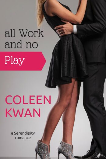 All Work and No Play (Serendipity Book 2)