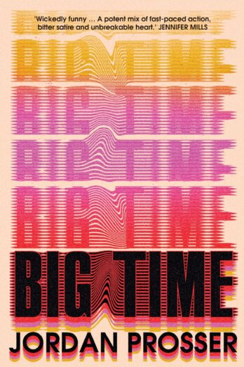 Big Time: Australia’s explosive and totally punk breakout novel of 2024