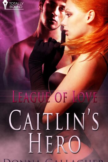 Caitlin’s Hero (League of Love Book 1)