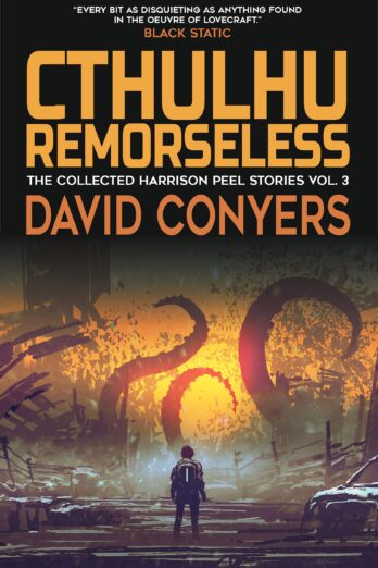 Cthulhu Remorseless (The Collected Harrison Peel Stories Book 3)