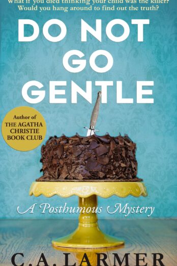 Do Not Go Gentle: A Posthumous Mystery Cover Image
