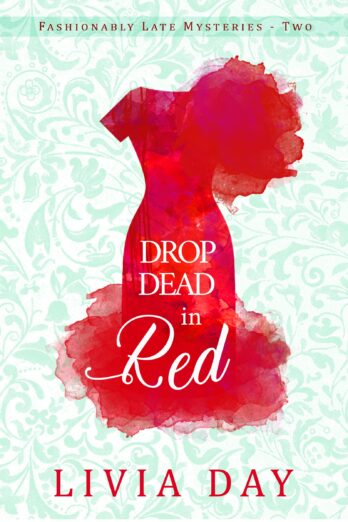 Drop Dead in Red (Fashionably Late Book 2)