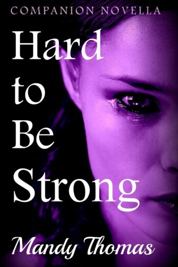 Hard to Be Strong: Companion Novella (Hard to Feel Series)