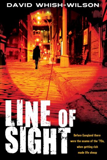 Line of Sight: Before Gangland there were the scams of the '70s, when getting rich made life cheap Cover Image