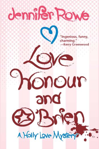 Love, Honour, and O’Brien (Holly Love Mysteries)