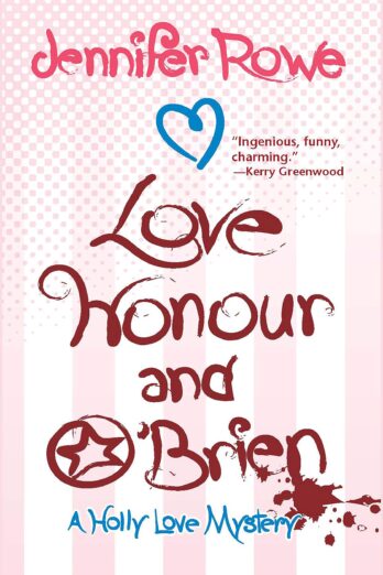 Love, Honour, and O’Brien (Holly Love Mysteries)