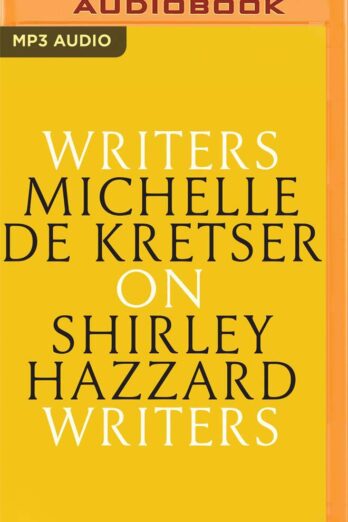 Michelle de Kretser on Shirley Hazzard