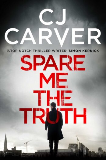 Spare Me the Truth: An explosive, high octane thriller (The Dan Forrester series Book 1)