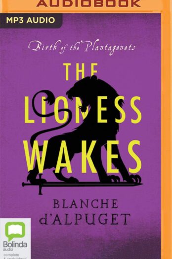 The Lioness Wakes (Birth of the Plantagenets, 4)