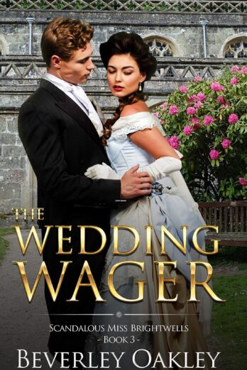 The Wedding Wager (Scandalous Miss Brightwell Series Book 3)