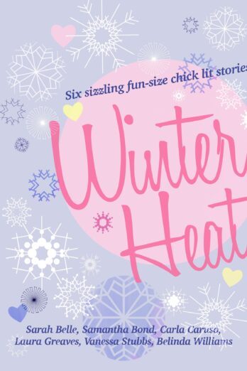 Winter Heat: Six sizzling fun-size chick lit stories Cover Image