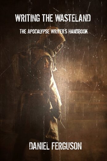 Writing The Wasteland: The Apocalypse Writer’s Handbook Cover Image