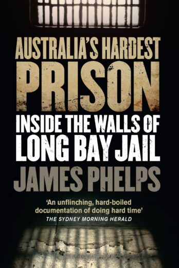 Australia's Hardest Prison: Inside the Walls of Long Bay Jail Cover Image