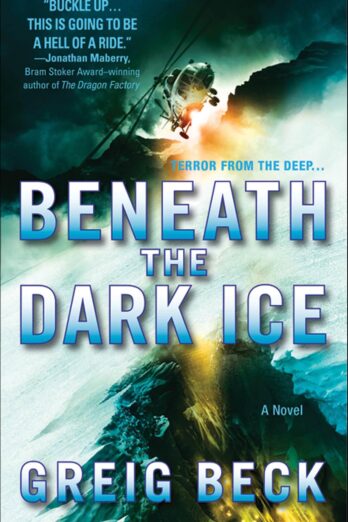 Beneath the Dark Ice: A Novel (Alex Hunter Book 1)